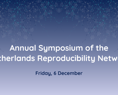 Registration now open: Annual symposium of the Netherlands Reproducibility Network